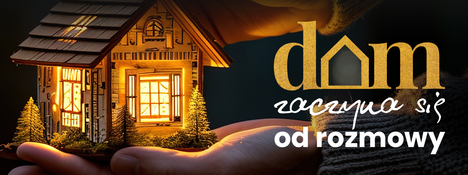 Dom zaczyna się od rozmowy